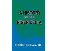 Ebiegberi Joe A A History of the Niger Delta. an Historical Interpre (Tascabile)