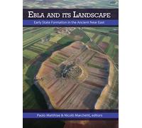 Ebla and its Landscape: Early State Formation in the Ancient Near East