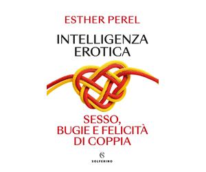 EBOND Intelligenza Erotica. Sesso, Bugie E Felicita' Di Coppia Perel Esther 1270