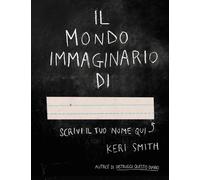 EBOND Mondo Immaginario Di.... Ediz. Illustrata Smith Keri 0545