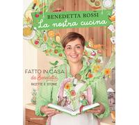 EBOND Nostra Cucina. Fatto In Casa Da Benedetta. Ricette E Rossi Benedetta 3383
