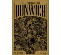 L'ORRORE DI DUNWICH DA H. P. LOVECRAFT. EDIZ. DELUXE - TANABE GOU - Edizioni BD