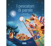Chiara Sorrentino – I pescatori di parole – Ediz. a colori – Copertina rigida