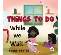 Ebony Carter Things To Do While We Wait (Tascabile)