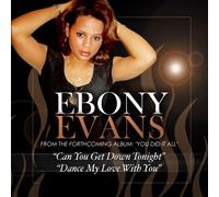 Ebony Evans - Dance My Love With You