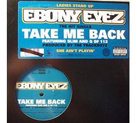 Ebony Eyez - Take Me Back / Drop It