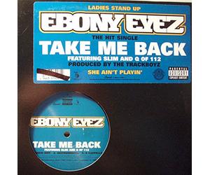 Ebony Eyez - Take Me Back / Drop It
