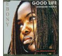 Ebony Feat.Black Attack - Good Life (Everybody Wants It)