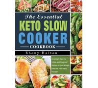 Ebony Halton The Essential Keto Slow Cooker Cookbook (Copertina rigida)