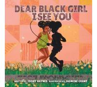 Dear Black Girl: I See You