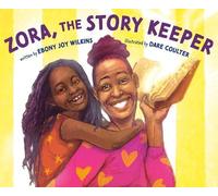 Ebony Joy Wilkins Zora, the Story Keeper (Copertina rigida)