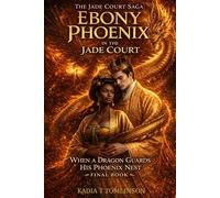 Ebony Phoenix in the Jade Court: When a Dragon Guards His Phoenix Nest