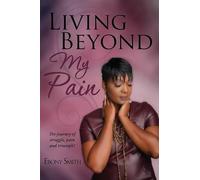 Ebony Smith Smith, Ebony Living Beyond My Pain (Tascabile)