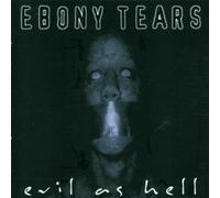 Ebony Tears - ++Evil As Hell
