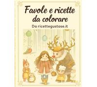 EBook da colorare con favole e ricette: Ricette Fiabesche da Colorare - Un viaggio creativo tra cucina e fantasia