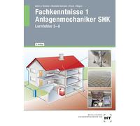 eBook inside: Buch und eBook Fachkenntnisse 1 Anlagenmechaniker SHK: Lernfelder 5-8