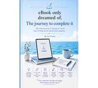 eBook only dreamed of, The journey to complete it: The entire process of creating an e-book that a writing novice learned and completed