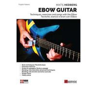 Ebow guitar. Tecniche, esercizi e brani con l'Ebow-Tecniques, excercises and songs with the Ebow. Metodo. Ediz. bilingue