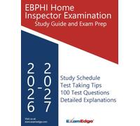 EBPHI National Home Inspector Examination (NHIE) Study Guide: 100 Practice Questions, Detailed Explanations, Key Terms, a 30-Day Study Plan, and Exam Strategies