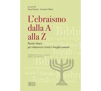 Ebraismo dalla A alla Z. Parole chiave per rimuovere errori e luoghi comuni