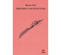 Ebraismo e architettura. Nuova ediz.