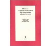 Ebraismo e rapporti con le culture del Mediterraneo nei secoli XVIII-XX. Atti del Convegno (Cagliari, 12-13 aprile 2002)