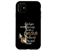 Ebrei 6:19 Versetto Bibbia Abbiamo Questa Speranza come Ancoraggio Custodia per iPhone 11