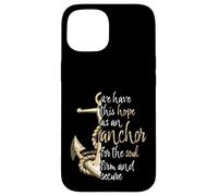 Ebrei 6:19 Versetto Bibbia Abbiamo Questa Speranza come Ancoraggio Custodia per iPhone 15