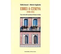 Ebrei a Cesena 1938-1944. Una storia del razzismo di Stato in Italia