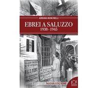 Ebrei a Saluzzo 1938-1945. Nuova ediz.