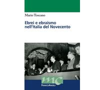 Ebrei e ebraismo nell'Italia del Novecento - 2019 - Franco Angeli