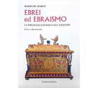 Ebrei ed ebraismo. La presenza giudaica nel Salento. Testi e documenti