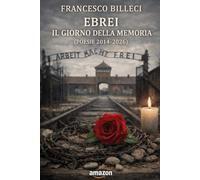 Ebrei - Il giorno della memoria: (Poesie 2014-2026)
