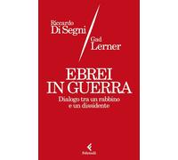 EBREI IN GUERRA - LERNER GAD, DI SEGNI RICCARDO SHEMUEL - Feltrinelli