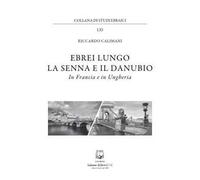 Ebrei lungo la Senna e il Danubio. In Francia e in Ungheria