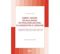 Ebrei, negri, musulmani, extracomunitari, clandestini e zingari