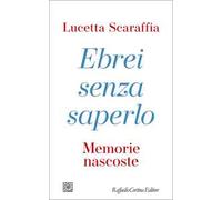 Ebrei senza saperlo. Memorie nascoste
