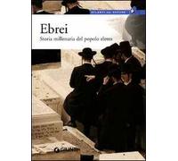 Ebrei. Storia millenaria del popolo eletto