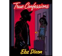 Ebz’s Black Book: Letters of Heat & Honey: True Erotic Confessions & Diary Entries from Across the Diaspora (Vol. 1)