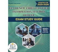 EC-COUNCIL CHIEF CERTIFIED INFORMATION SECURITY OFFICER EXAM STUDY GUIDE 2025-2026: Comprehensive Prep Manual with 500+ Practice Questions Covering the ECCOUNCIL CCISO 2025 Exam Objectives