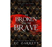The Broken and The Brave: The Dragon Queen #1.5: A Grimdark Romantasy: 2
