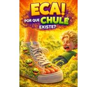 ECA! Por que o chulé existe?
