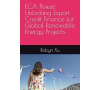 ECA Power: Unlocking Export Credit Finance for Global Renewable Energy Projects