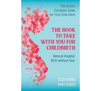 Ecaterina Mikitenko The Book to Take with You for Childbirth (Tascabile)