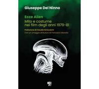 Ecce Alien. Mito e costume nei film degli anni 1979-81