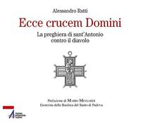 Ecce crucem domini. La preghiera di sant'Antonio contro il diavolo
