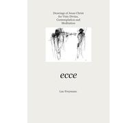 ECCE: Drawings of Jesus Christ for visio divina, contemplation and meditation
