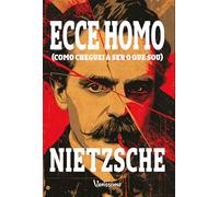 Ecce Homo - Como cheguei a ser o que sou