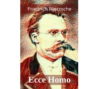 Ecce Homo: How One Becomes What One Is (Annotated)