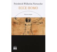 Ecce homo-L'anticristo. Ediz. integrale